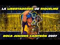 La LIBERTADORES de RIQUELME 🏆 (Boca Juniors Campeón 2007)