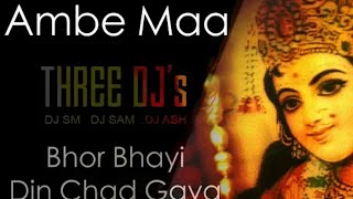 Navratri Special - Bhor Bhayi Din Chad Gaya (Extended Mix) DJ AsH x DJ AK