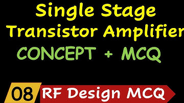 Single Stage Transistor Amplifier MCQ | RF Design MCQ