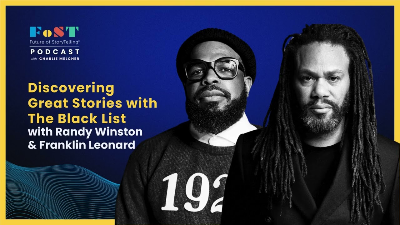 Discovering Great Stories with The Black List | The Future of StoryTelling Podcast