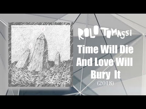 Rolo Tomassi — Rolo Tomassi - Time Will Die And Love Will Bury It  (Full Album) [2018]