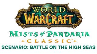 Mists of Pandaria Classic Scenario: Battle on the High Seas
