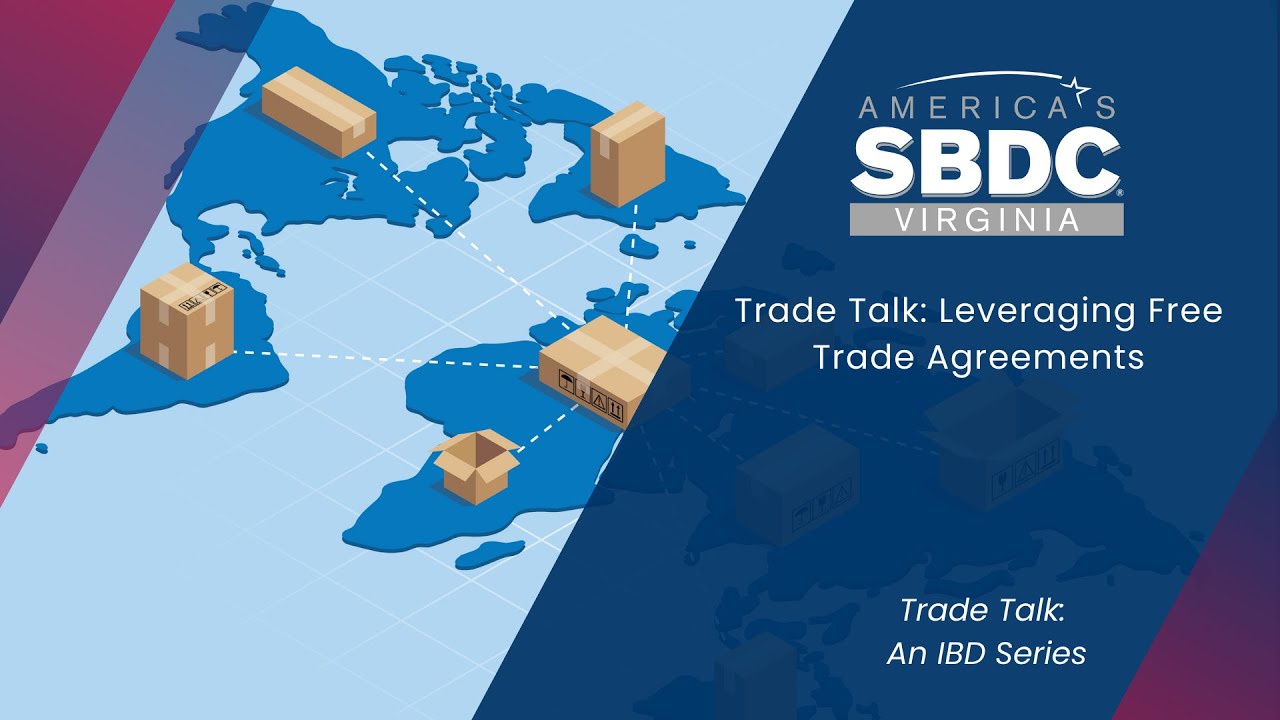 Trade Talk: Leveraging Free Trade Agreements - YouTube