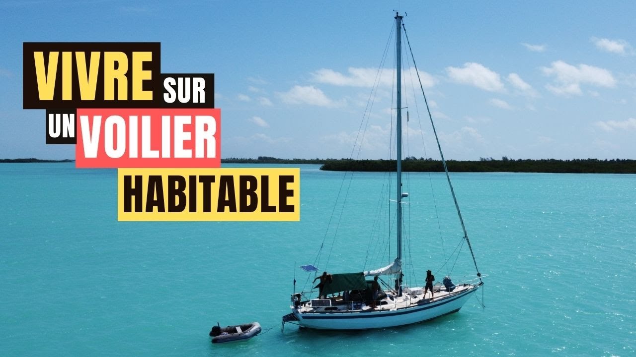 ⛵ Comment vivre en mer sur un voilier habitable Tour