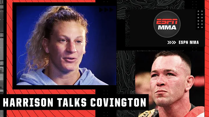 Kayla Harrison says Colby Covington went too far w...