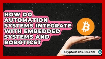 How Do Automation Systems Integrate With Embedded Systems and Robotics?