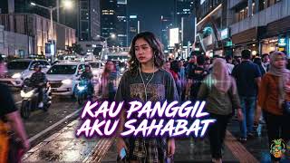 Kau Panggil Aku Sahabat Cuma Sahabat