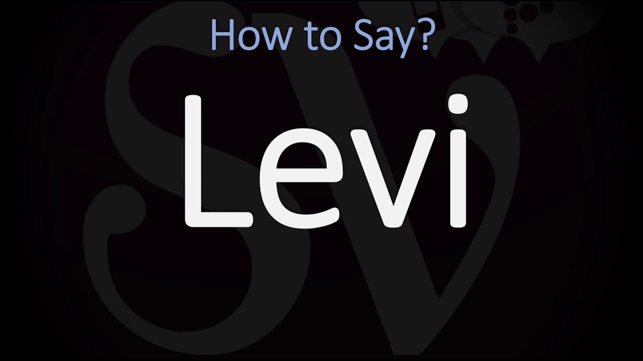 How to Pronounce Levi? (CORRECTLY) YouTube