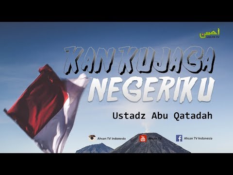 ceramah-agama-islam:-kan-kujaga-negeriku---ustadz-abu-qatadah