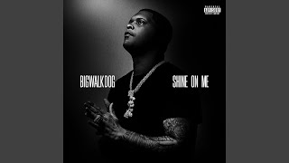 Shine on Me - BigWalkDog