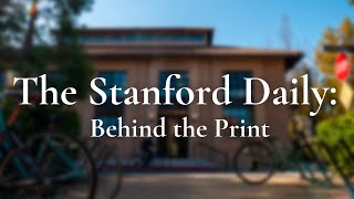 The Stanford Daily: Behind The Print