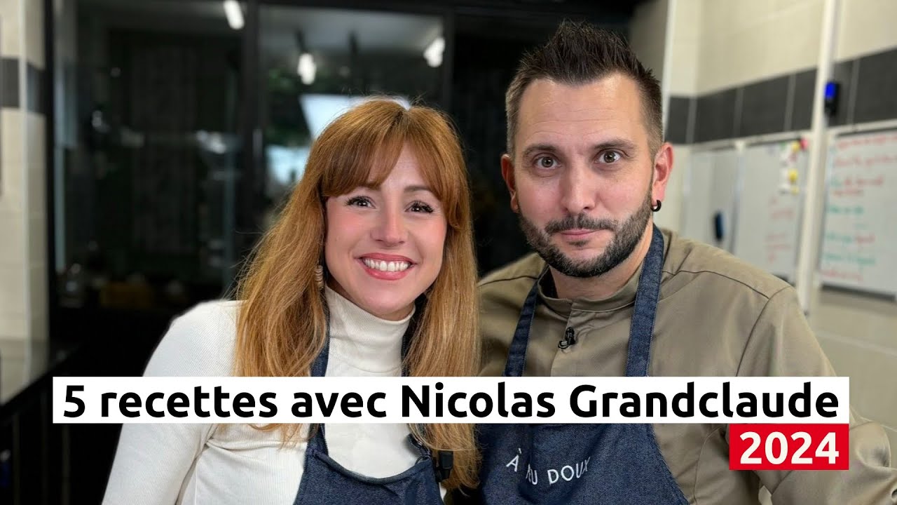 5 recettes avec Nicolas Grandclaude (2024)