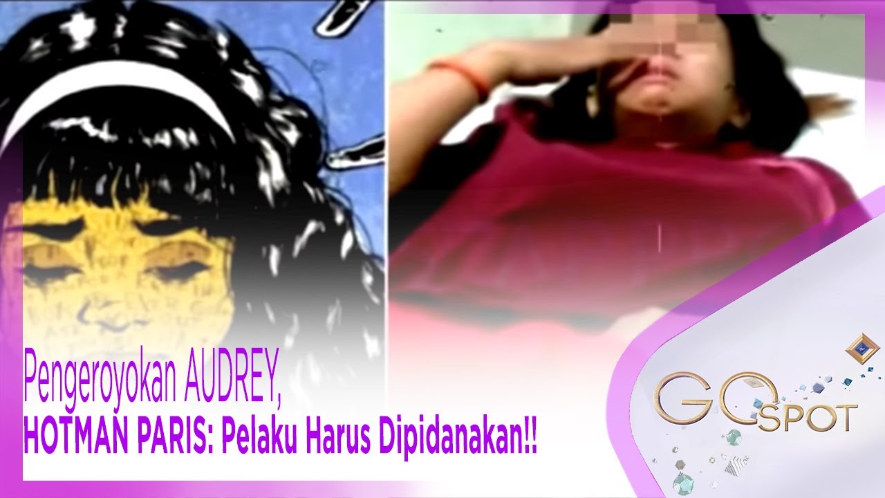 Pengeroyokan AUDREY, HOTMAN PARIS: Pelaku Harus Dipidanakan!! – GOSPOT 11/4