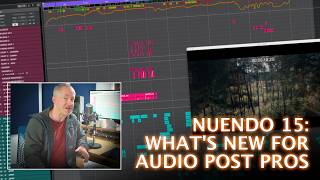 Steinberg Nuendo 15 - What's New for Audio Post Professionals