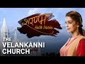 Our Lady of Good Health - Velankanni Church | Sharanam-Faith Diaries with Juhi Chawla