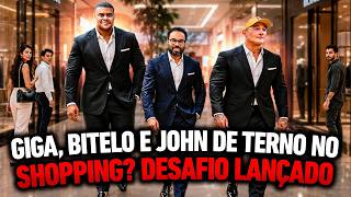 GIGA DESAFIOU BITELO E JOHN PARA UM ROLÊ DE TERNO NO SHOPPING