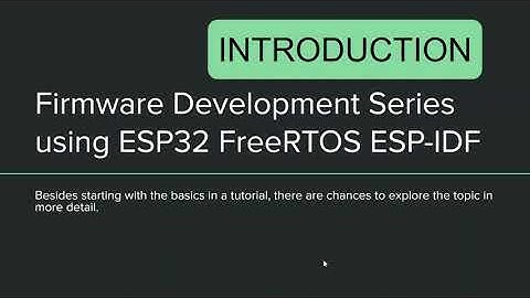 Firmware Development using ESP32 & FreeRTOS In-Depth with ESP-IDF : 01 Introduction