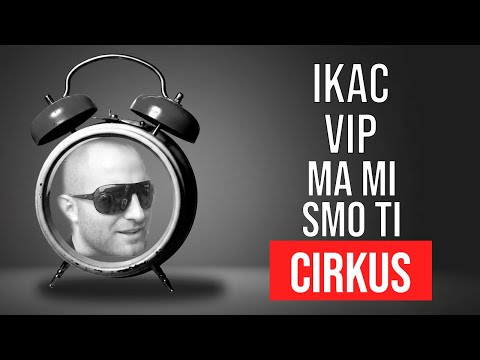 Ikac VIP: Ma mi smo ti cirkus