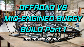 Offroad V6 Mid-Engined Buggy Build - Part 1   2nd re mix