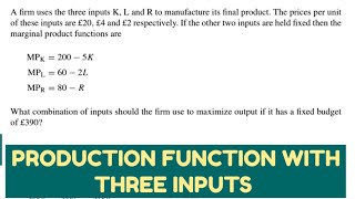 Production function with 3 inputs.optimal combination of inputs firms should used to maximize output