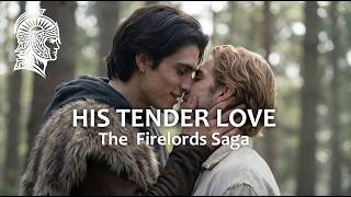 His Tender Love | Firelords Saga - Soundtrack Song