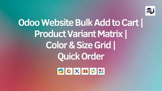 Odoo Website Bulk Add to Cart | Product Variant Matrix | Quick Order for B2B & Wholesale