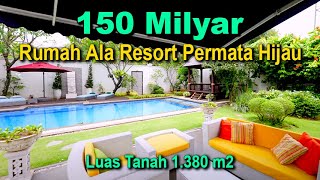 Rumah Super Mewah Ala Resort PERMATA HIJAU (LT. 1380 m2) Rp 150 M, Semua Barang Import Eropa & USA,