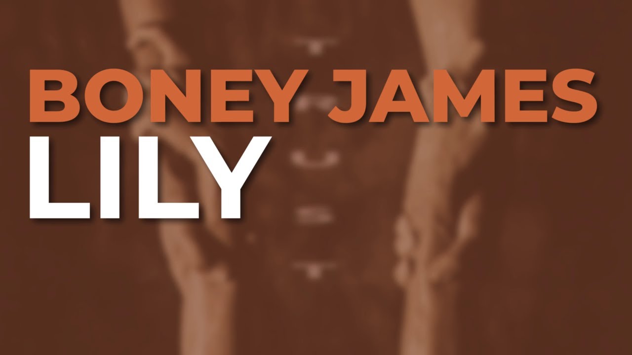 Watch Boney James - Lily (Official Audio) on YouTube Watch Boney James - Lily (Official Audio) on YouTube