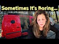 Van life showing you the boring stuff