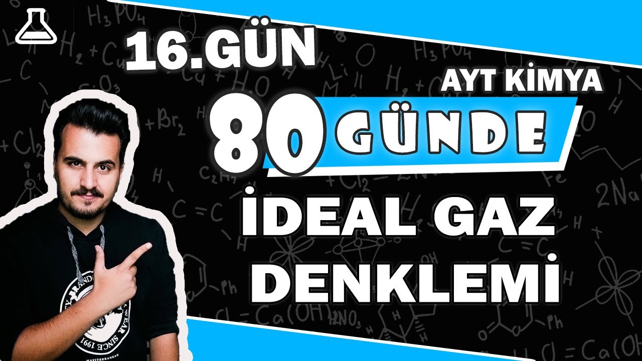 İdeal Gaz Denklemi | Yoğunluk | 80 Günde Ayt  Kimya | 16.Gün