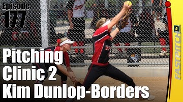 Fastpitch Softball Pitching Clinic Part Two - Kim Dunlop-Borders