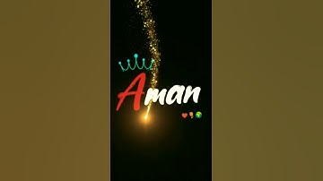 Aman name whatsap status || comment on your name 😘 #shortvideo #trending #shorts #whatsappstatus
