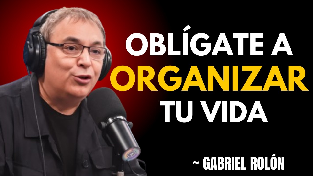 Oblígate a organizar tu vida transforma tu vida con estos consejos Walter | Gabriel Rolón