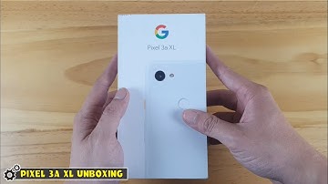 Pixel 3a XL Unboxing