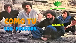 Los Falcons  - Como Tu   ( Remix ) Dj Flower Mixes