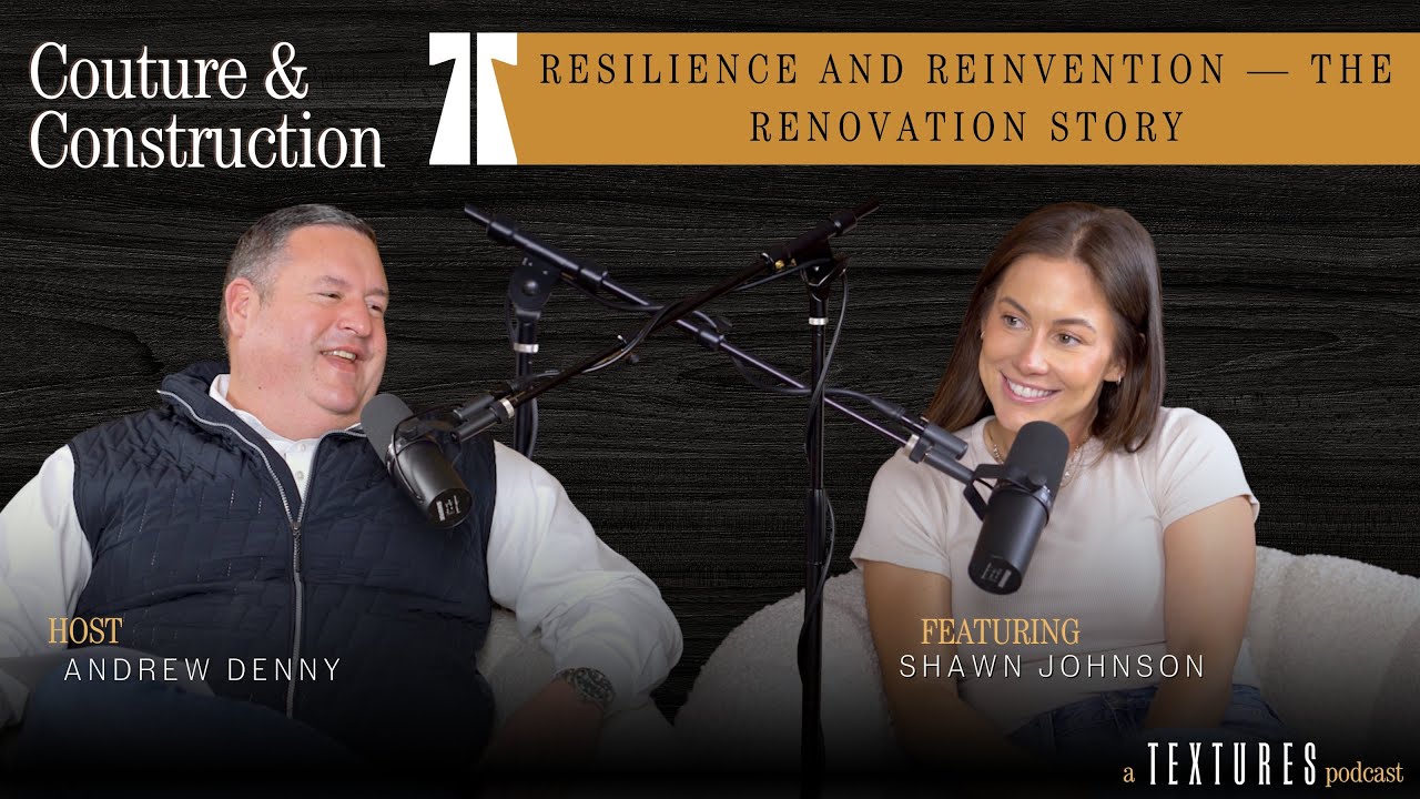 Resilience & Reinvention — The Renovation Story | Couture & Construction Ep. 141