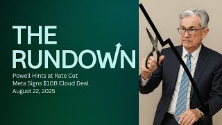 Powell Hints at Rate Cut + Meta Signs $10B Cloud Deal | The Rundown August 22, 2025