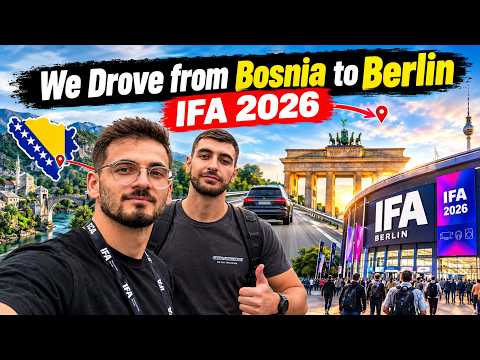 We Drove From Bosnia to IFA Berlin 2026… 😳🇧🇦🇩🇪