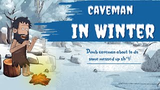 Winter Survival Mistakes: How the Noob Caveman Messes Up