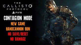 [The Callisto Protocol] Contagion Difficulty, New Game, Handcannon Run, No Save/Reset, No Damage