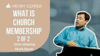 What Is Church Membership | Interviewing Mark Dever (2 of 2)