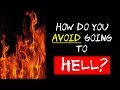How Do You Avoid Going To Hell?
