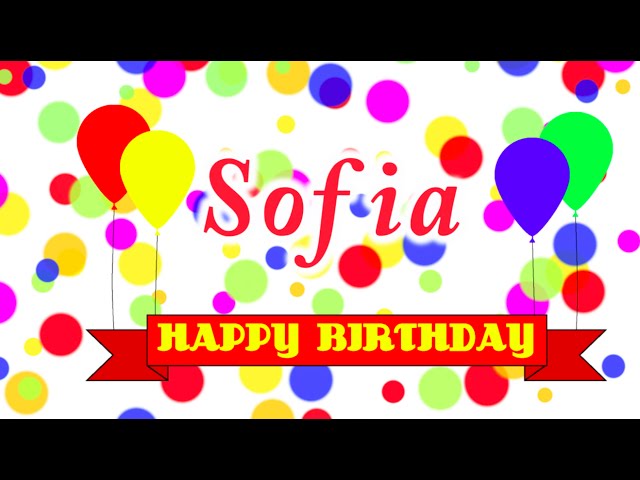 Happy Birthday Sofia Song