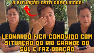 Leonardo grava mensagem ao Rio Grande do Sul e fala de DOAÇÕES junto com a esposa