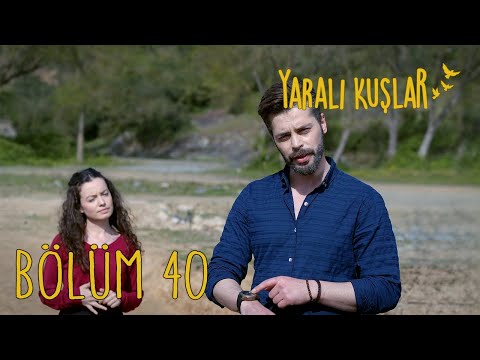 Yaralı Kuşlar 40. Bölüm