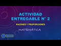 ACTIVIDAD ENTREGABLE N° 2 DE MATEMÁTICA - RAZONES Y PROPORCIONES