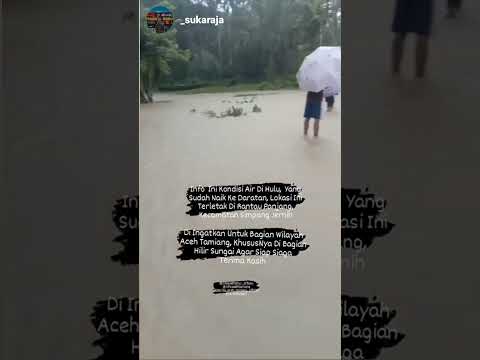 Air Semakin Naik di Hulu, Warga Ingatkan Aceh Tamiang Waspada Banjir Kiriman Aceh Timur