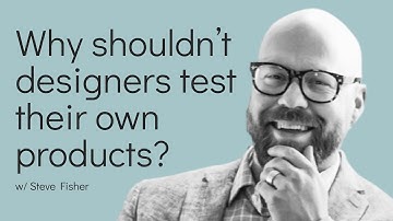 Why shouldn’t designers Usability Test their own products?
