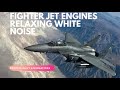 Fighter Jet Engine Sounds Aircraft Relaxing White Noise Use Headphones ASMR