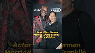 Actor Glynn TurmanMarried Aretha FranklinHis 4 Children#usa #foryou #fyp #celebrity